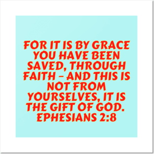 Bible Verse Ephesians 2:8 Posters and Art